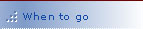 When to go